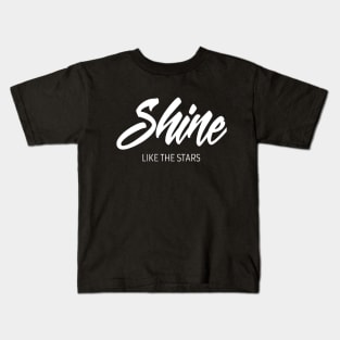 Shine like the stars saying Kids T-Shirt